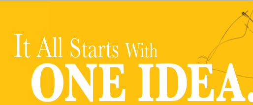 It all starts with one idea.